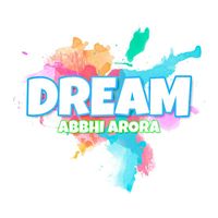 Abbhi Arora - Dream