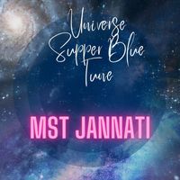 Mst Jannati - Universe Supper Blue Tune