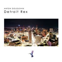 Anton Dolgushin - Detroit Rex