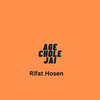 Rifat Hosen - Age Chole Jai