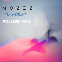 Mozez, Tim Angrave - Follow You