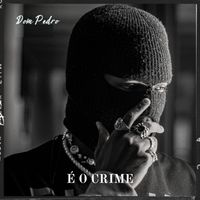 Dom Pedro - É O CRIME (É O CREEME) (Explicit)