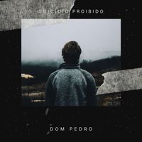 Dom Pedro - SUICÍDIO PROIBIDO (Explicit)