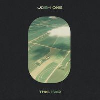 Josh One - This Far