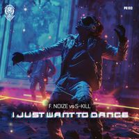F. Noize and S-KILL - I Just Want To Dance (Extended Mix)