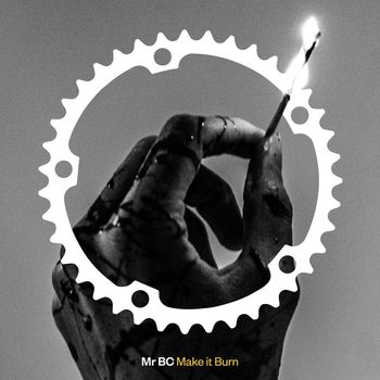 Mr BC - Make It Burn