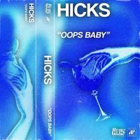 Hicks - Oops Baby