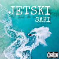 Saki - Jetski (Explicit)