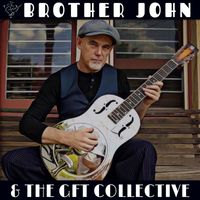 Brother John - Brother John & The GFT Collective