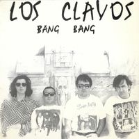 Los Clavos - Bang Bang (Explicit)
