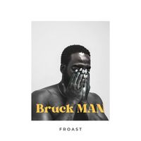 Froast - Bruck Man