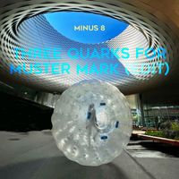 Minus 8 - Three Quarks for Muster Mark (Edit)