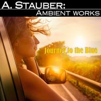 A.Stauber: Ambient works - Journey to the Blue