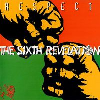 The Sixth Revelation - Respect