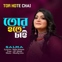 Salma - Tor Hote Chai