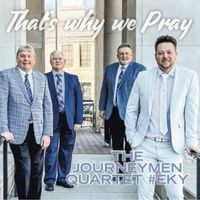 The Journeymen Quartet - That’s why we Pray