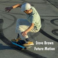 Steve Brown - Future Motion (Explicit)