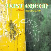 Jude Gwynaire - Dust Green