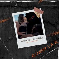 rowmy La R - Tiempos De Antes (Explicit)