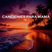 Various Artists - Canciones Para Mamá Vol 1