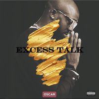 Oscar - Excess Talk (Explicit)