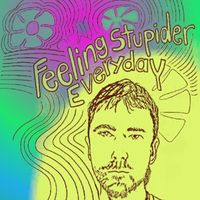 Jeremy Keast - Feeling Stupider Everyday