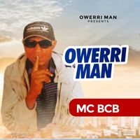 Mc BCB - Owerri Man