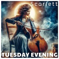 Scarlett - Tuesday Evening