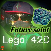 Future Saint - Legal 420