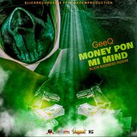 GEEQ - Money Pon Mi Mind (OfficialAudio)
