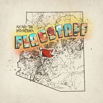 Ax and the Hatchetmen - Flagstaff