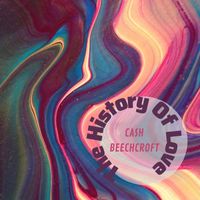 Cash Beechcroft - The History of Love