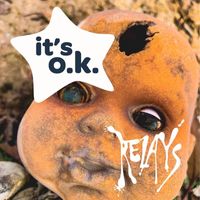Relays - It's O.K.