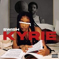 Swish - Kyrie (Explicit)