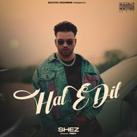 Shez - HAL E DIL (Explicit)