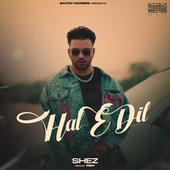 Shez - HAL E DIL (Explicit)
