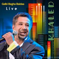 Cheb Khaled - Ghalbi Bagha Baidaa (Live)