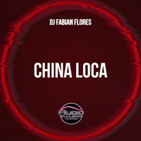 Dj Fabian Flores - China Loca