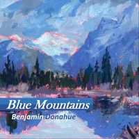 Benjamin Donahue - Blue Mountains