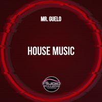 Mr. Guelo - House Music