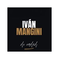 Iván Mangini - De Verdad