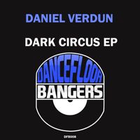 Daniel Verdun - Dark Circus EP
