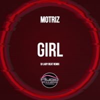 Motriz - Girl (DJ Lady Beat Remix)