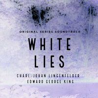 Charl-Johan Lingenfelder & Edward George King - WHITE LIES- ORIGINAL SERIES SOUNDTRACK- Pt. 2