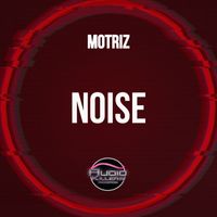 Motriz - Noise