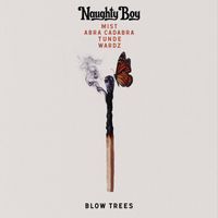 Naughty Boy - Blow Trees (feat. MIST, Abra Cadabra, Tunde & Wardz)