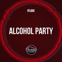 D'luxe - Alcohol Party