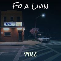 Thee - Fo a Livin (Explicit)