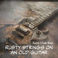 Carrie & Luke Band - Rusty Strings on an Old Guitar
