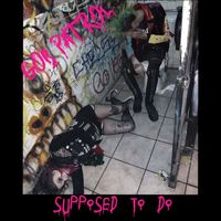 Gob Patrol - Supposed to Do (Explicit)